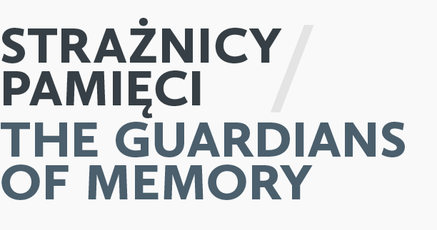 Strażnicy pamięci / The Guardians of Memory